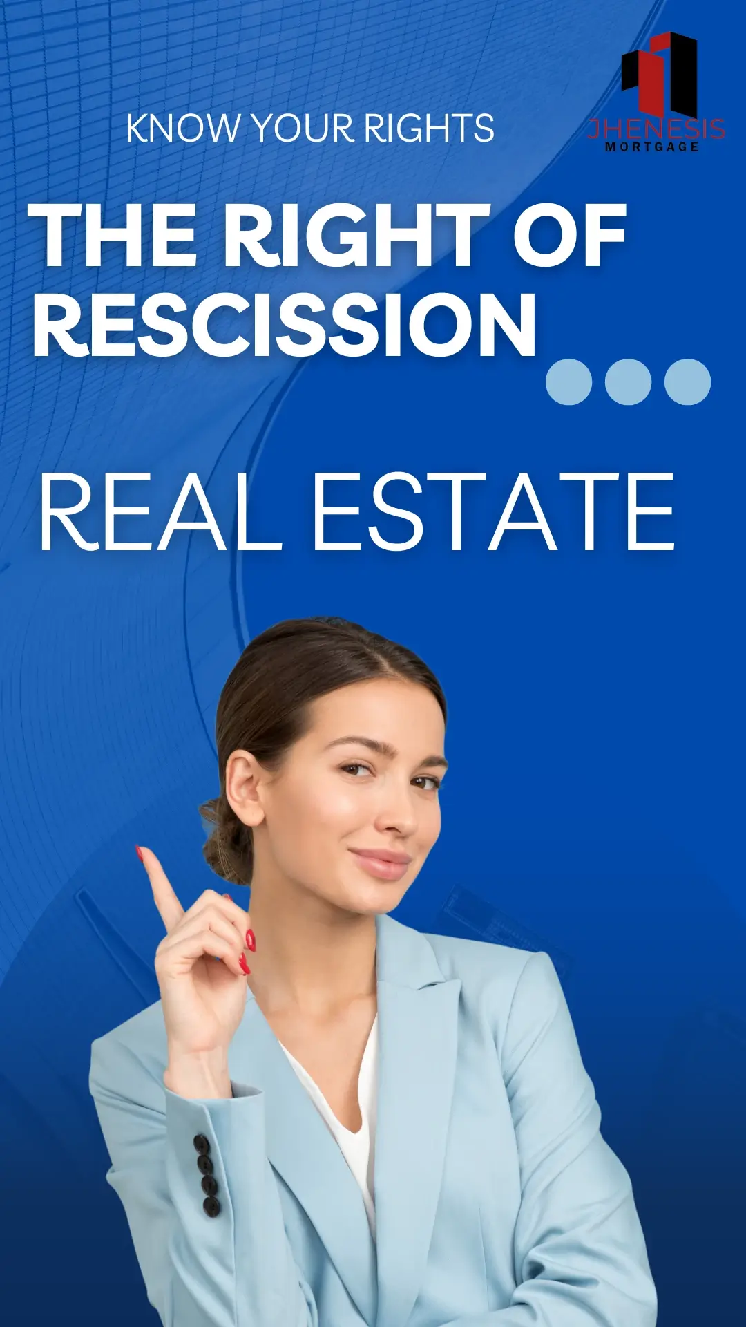 The Right of Rescission in Real Estate: Understanding Your Rights | Jhenesis Mortgage